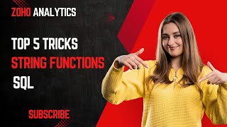 Top 5 Tricks in SQL String Functions for Zoho Analytics