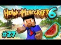 AUTO MELON FARM! - How To Minecraft #27 (Season 6)
