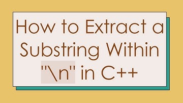 How to Extract a Substring Within "\n" in C+ +
