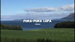 Pura-pura Lupa - Mahen (slowed reverb lirik)