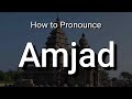 Amjad Pronunciation And Meaning Amjad Pronunciation And Meaning