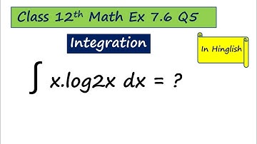 Q5 Exercise 7.6 Class 12 Math | Integration of xlog2x | Tarun sir |