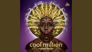 Video thumbnail of "Cool Million - Sumthin Like This"