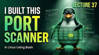 Build Your Own Port Scanner in Linux Using Bash | Lecture 37 🔥