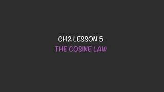 MATH 20-1 | CH2 LESSON 5: THE COSINE LAW