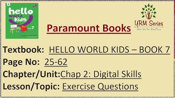 Chapter 2: Digital Skills - Solved Exercise Questions - HELLO WORLD KIDS-BOOK 7 - Computer Science