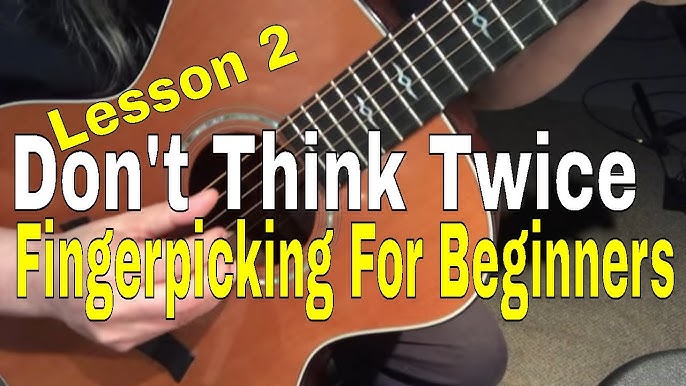 Don't Think Twice, It's Alright by Bob Dylan arranged for fingerstyle  guitar solo.