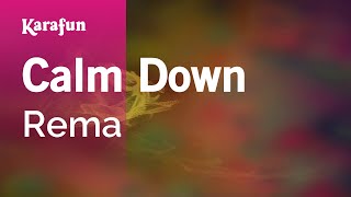 Video thumbnail of "Calm Down - Rema | Karaoke Version | KaraFun"