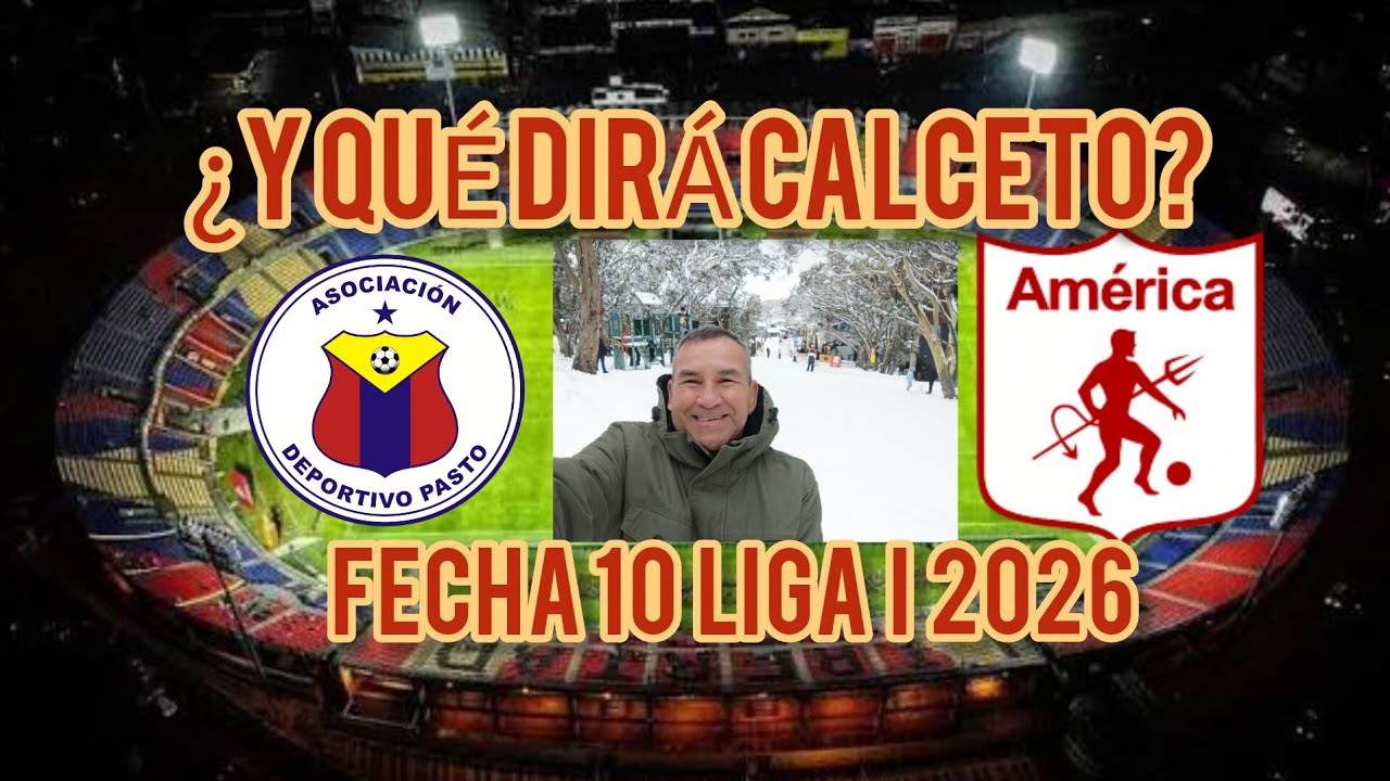 ¿Y QUÉ DIRÁ CALCETO? De América de Cali 0x2 vs Deportivo Pasto..