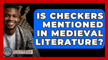 Is Checkers Mentioned In Medieval Literature? - The Board Game Xpert