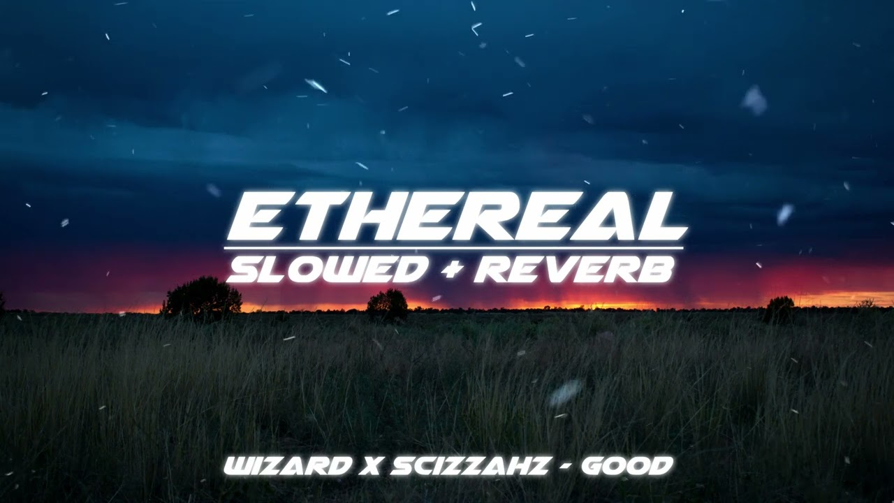 wizard x scizzahz - good (slowed + reverb) adlı videoyu YouTube'da izle wizard x scizzahz - good (slowed + reverb) adlı videoyu YouTube'da izle