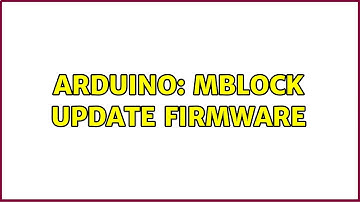 Arduino: mBlock update firmware