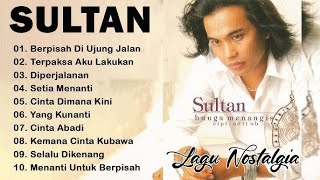 Sultan Full Album | Lagu Galau & Cinta Terbaik | Lagu Jadul Bikin Baper #lyrics
