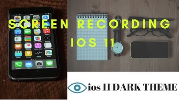HOT: iOS 11 Screen Recorder: How to Record Your iPhone 8, iPhone X|Dark Theme-A Beginner