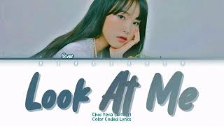 Choi Yena - Look At Me (Color Coded)