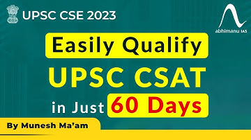 UPSC CSAT 2023-24 I  Qualify UPSC CSAT in Just 60 Days I abhimanu IAS | By Munesh Ma