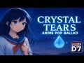 Studio D'7 - Crystal Tears (Official Music Video) | Anime Pop Ballad 2025