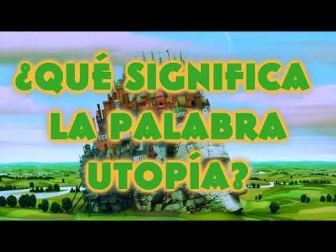 ¿Qué Significa La Palabra Utopía?