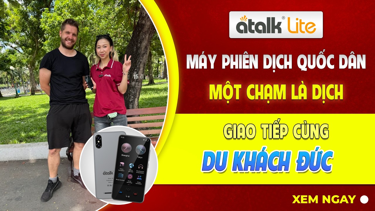 Sử Dụng Máy Thông Dịch ATalk Lite Giao Tiếp Với Du Khách Người Đức