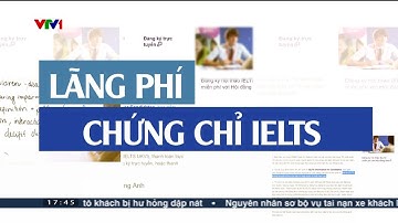 Lãng phí chứng chỉ IELTS | VTV24