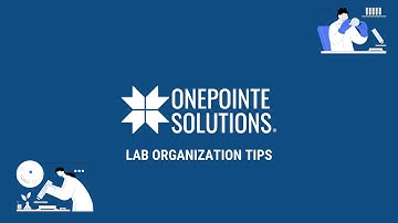 Lab Organization Tips - OnePointe Solutions
