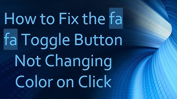 How to Fix the fa fa Toggle Button Not Changing Color on Click
