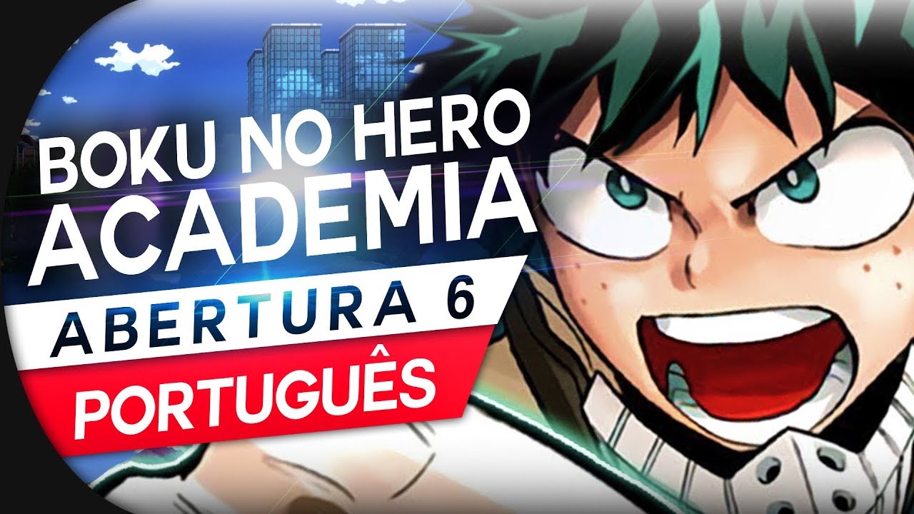 Boku No Hero Academia Saison 6 BOKU NO HERO ACADEMIA - ABERTURA 6 COMPLETA (OPENING 6) POLARIS