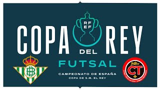 Betis vs Jimbee Cartagena Final COPA DEL REY FUTSAL