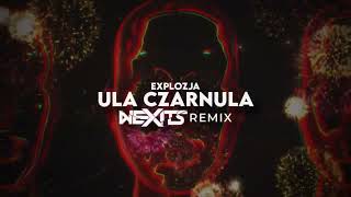 Explozja - Ula Czarnula NEXITS REMIX