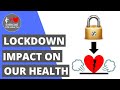 The impact of the lockdown restrictions on our health