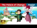 The Palace of Change Story in English | Stories for Teenagers | English Fairy Tales
