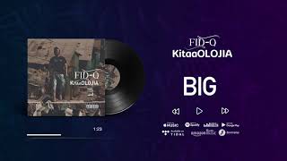 Fid Q - Big (KitaaOLOJIA)