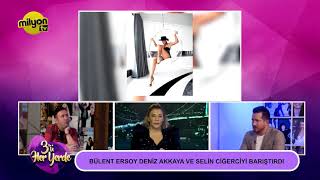 3ü Her Yerde - Bülent Ersoy, Deniz Akkaya ve Selin Ciğerciyi Barıştırdı