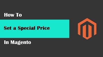 Magento Tech geeks Tutorials #45   How to Set a Special Price in Magento