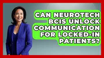 Can Neurotech BCIs Unlock Communication For Locked-in Patients? - Neurotech Insight Pro
