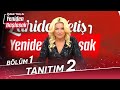 Zahide Yetiş ile Yeniden Başlasak - 1. Bölüm 2. Tanıtım (9 Ekim Pazartesi)