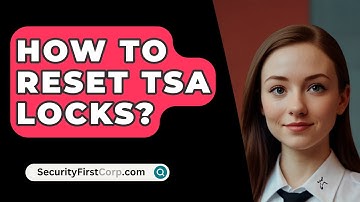 How To Reset TSA Locks? - SecurityFirstCorp.com