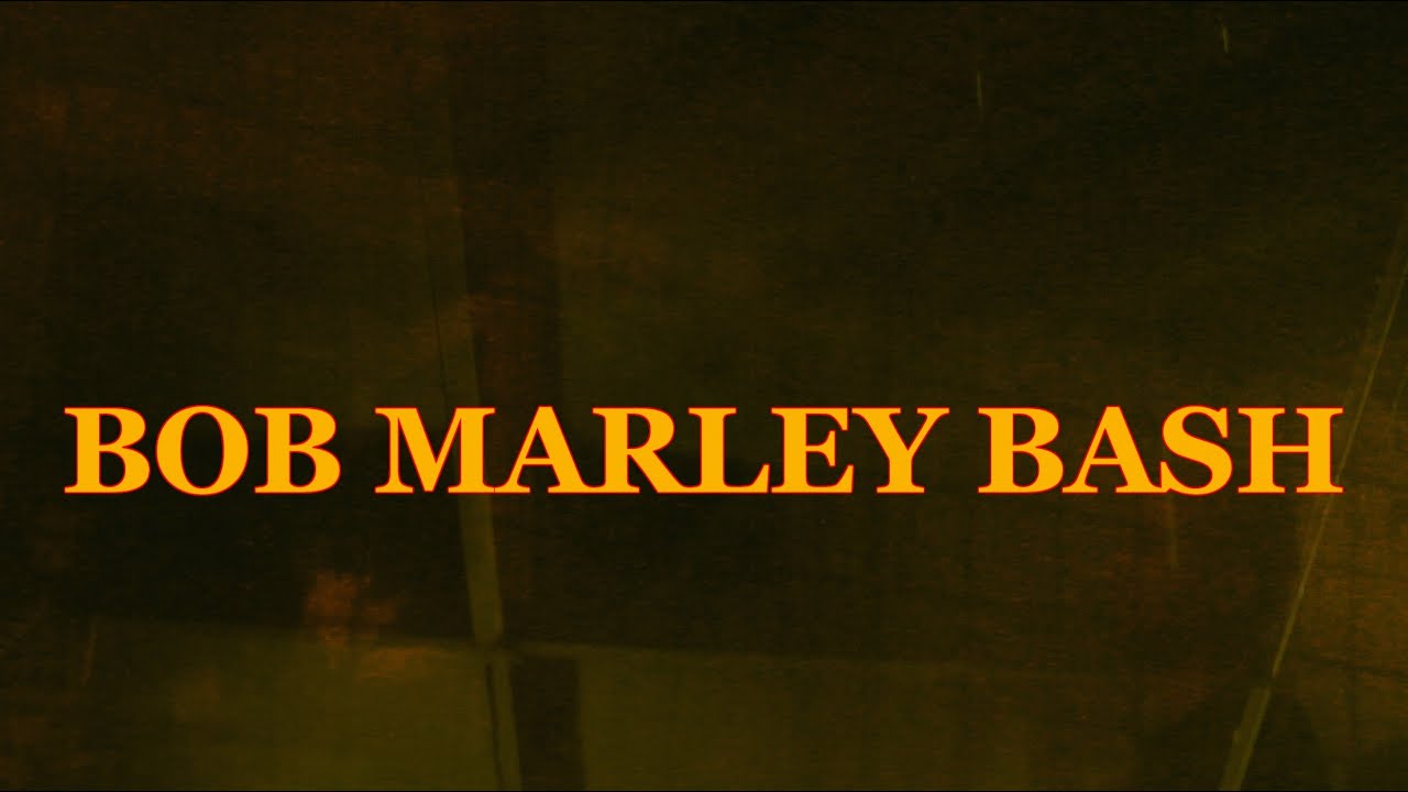 BOB MARLEY BASH (2020)