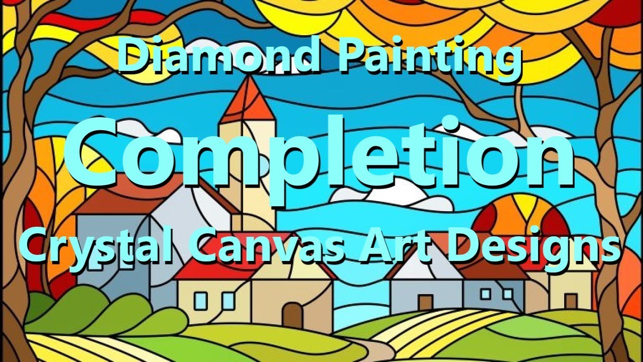 Diamond Painting Completion Review - Crystal Canvas Art Designs 
