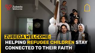 Zubeda Welcome: Helping refugee children stay connected to their faith