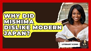 Why Did Mishima Dislike Modern Japan Literary Icons