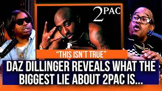 Daz Dillinger REVEALS the biggest lie about 2pac...
