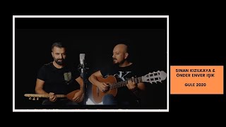 SINAN KIZILKAYA feat ÖNDER ENVER IŞIK- GULE -