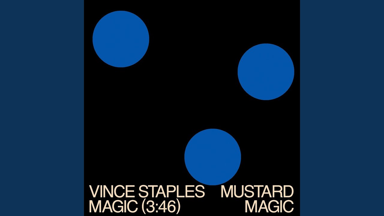 Vince Staples, Mustard - MAGIC