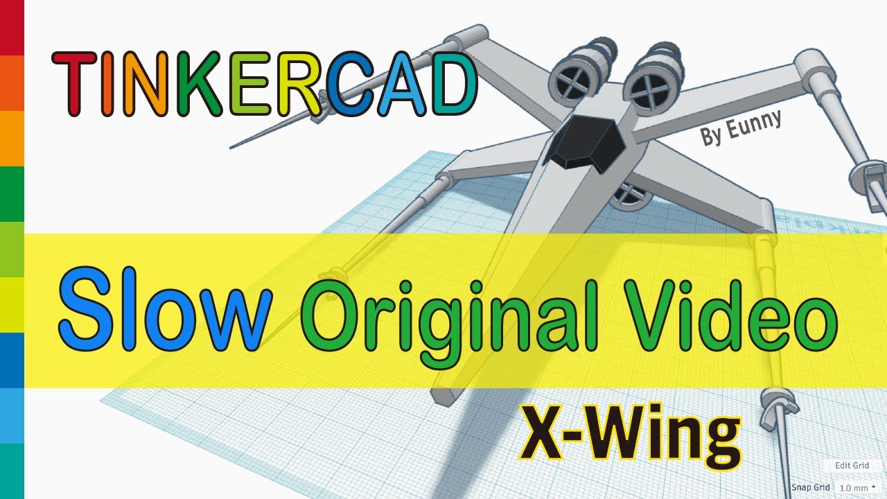 Xwing Slow Original Video with Tinkercad x Star Wars 3D modeling How to YouTube
