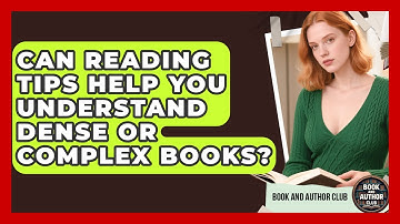 Can Reading Tips Help You Understand Dense or Complex Books? | Book and Author Club News