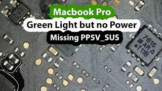 Macbook Pro Green Light but no power  Missing PP5v_SUS 8202915 repair