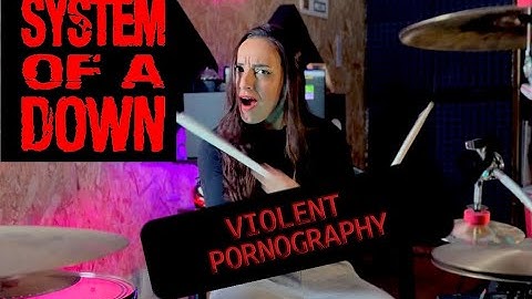 SYSTEM OF A DOWN | Violent Pornography (DRUM COVER)