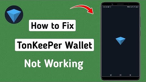 How To Fix Tonkeeper ($TON) Wallet App Not Working