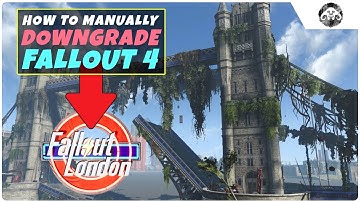 FALLOUT: LONDON - How to Manually Downgrade